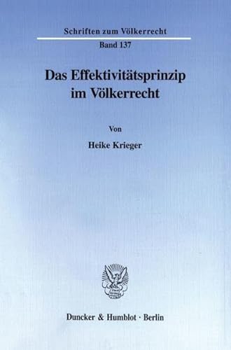 Das Effektivitätsprinzip im Völkerrecht. (Schriften zum Völkerrecht; SVR 137): Dissertationsschrift